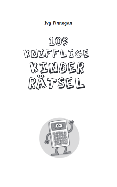 109 knifflige Kinderrätsel. Ab 8 Jahren