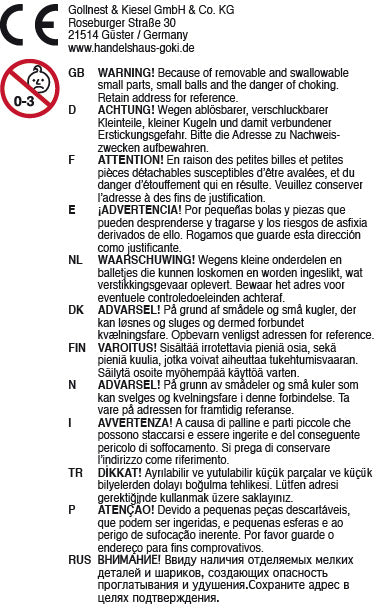 Sicherheitshinweis - Wegen ablösbarer, verschluckbarer Kleinteile, kleiner Kugeln und damit verbundener Erstickungsgefahr. Nicht für Kinder unter 36 Monaten!