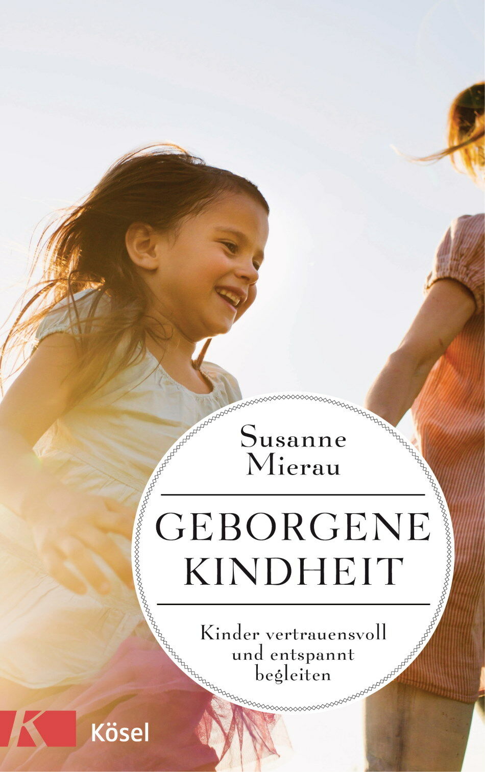 Geborgene Kindheit - Susanne Mierau